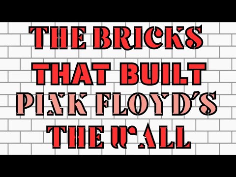 The Bricks That Built Pink Floyd's The Wall