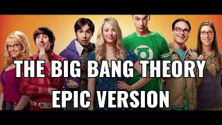 Générique The Big Bang Theory EPIC VERSION