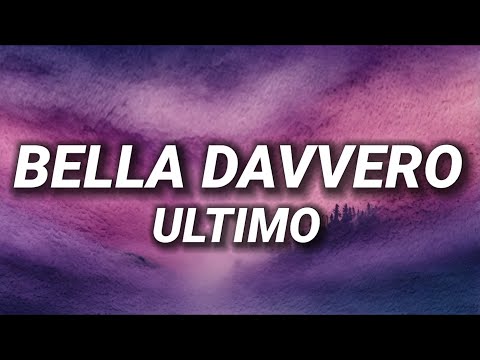 Ultimo - Bella Davvero (Testo/Lyrics)