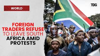 Foreign Traders Refuses To Leave South Africa Despite Anti-Immigrant Protests
