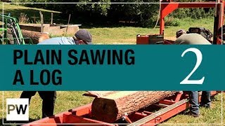 Milling Your Own Lumber - Part 2: Plain Sawing a Log