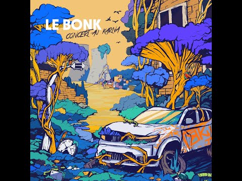 Le Bonk - Concert au Karna [album live]