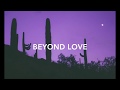 Beach House - Beyond Love (lyrics)