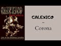 Calexico - Corona (Live at the Barbican / London [2004])