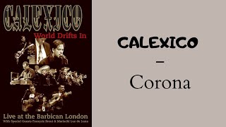Calexico - Corona (Live at the Barbican / London [2004])