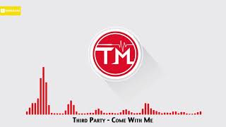 Third ≡ Party - Come With Me
