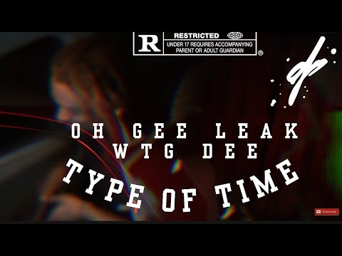 Oh Gee Leak - Type Of Time (Official Music Video) Ft. WTG Dee ShotBy @Promoshamtoo