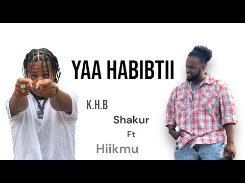 KHBent x Shakur - Yaa Habibtii - New Ethiopian Oromo Music 2023 (ft Hiikmu)