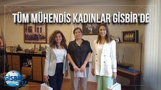 Tüm Mühendis Kadınlar Derneği’nden GİSBİR’e Ziyaret!