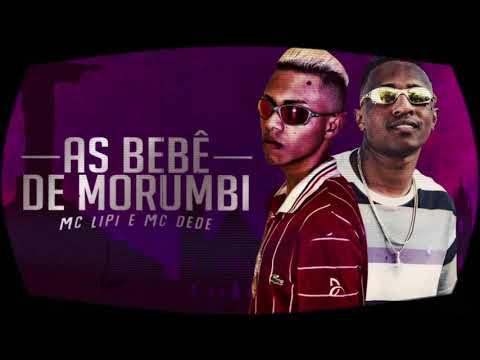 Mc Lipi e Mc Dede - As Bebê do Morumbi (DJ RB) "2019"