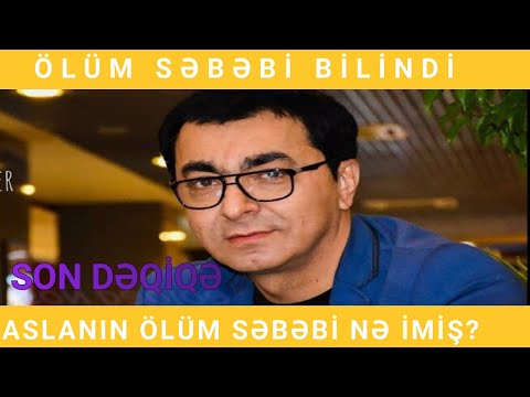 ASLAN HÜSEYNOVUN ÖLÜMÜNDƏ SƏBƏB NƏ İDİ?? ŞOK FAKTLAR