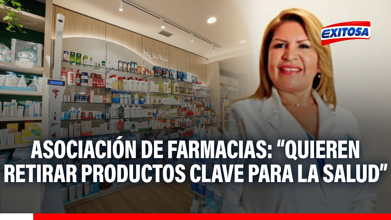 🔴🔵 Asociación Peruana de Farmacias: "Pretenden sacar productos que son parte de la salud"