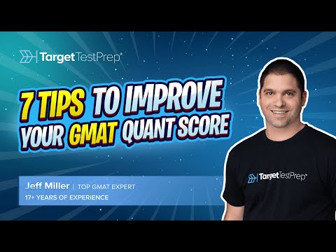7 Tips to Improve Your GMAT Quant Score