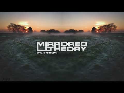 Mirrored Theory - Bring it back