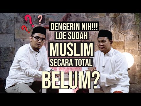 Dengerin Nih!!! Loe Sudah Muslim Secara Total Belum? Ustadz Dr. Eko Asmanto, MA