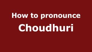 How to pronounce Choudhuri