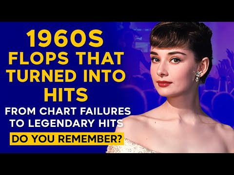 10 FLOP SONGS from the 60s That Turned Into HITS