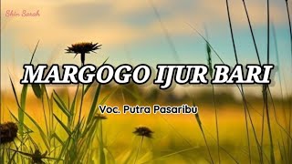 Download lagu MARGOGO IJUR BARI | Cipt. Serli Napitu | Voc. Putra Pasaribu |Lirik Lagu Batak mp3