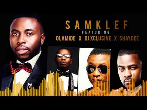 Samklef | Living Large [Audio]  ft. Olamide, Shaydee, DJ Xclusive: Freeme TV