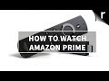 How to watch Amazon Prime Video on TVs, Smart TVs and more How to watch Amazon Prime Video on TVs, Smart TVs and more