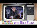 Bela Fleck “Big Country” - The Late Show’s Commercial Breakdown