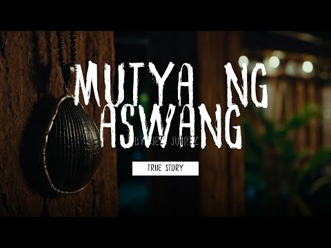 Part 1 Mutya ng Aswang l True Story