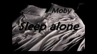 Sleep alone -Moby