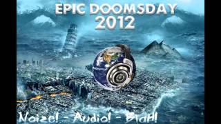 Dj Noize Boi Dj Audio Fuck & BlahBoi - Epic Doomsday 2012