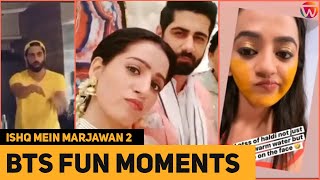 Ishq Mein Marjawan 2 BTS FUN Moments Vansh, Riddhima, Ishani, Siya | Off Screen MASTI