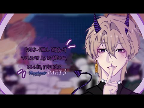 Dark fall react to Leon as random Gacha tt || FULL PART || 3/?? || READ DESCRIPTION.
