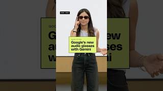 Google unveils new glasses with Gemini