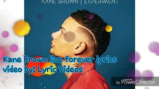 Kane Brown live forever lyrics