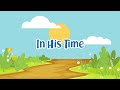 In His Time | Christian Songs For Kids