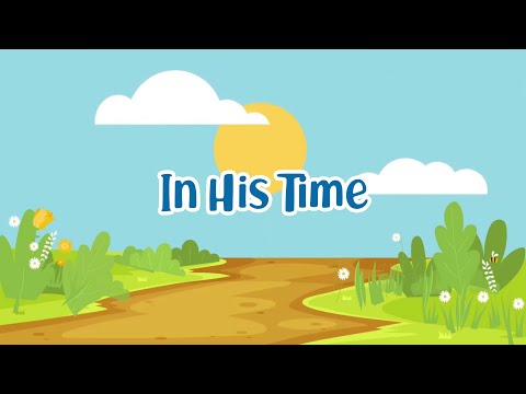 In His Time | Christian Songs For Kids