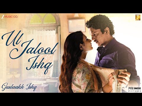 Ul Jalool Ishq Lyrics English Translation – Gustaakh Ishq
