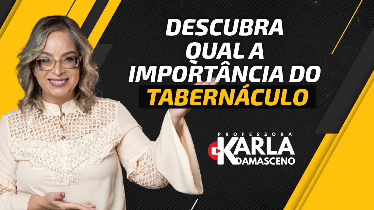 Descubra qual a importância do Tabernáculo