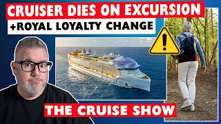 Passenger Dies on Cruise Excursion, Royal Makes Loyalty Change, Carnival Cannot Deliver Benefits