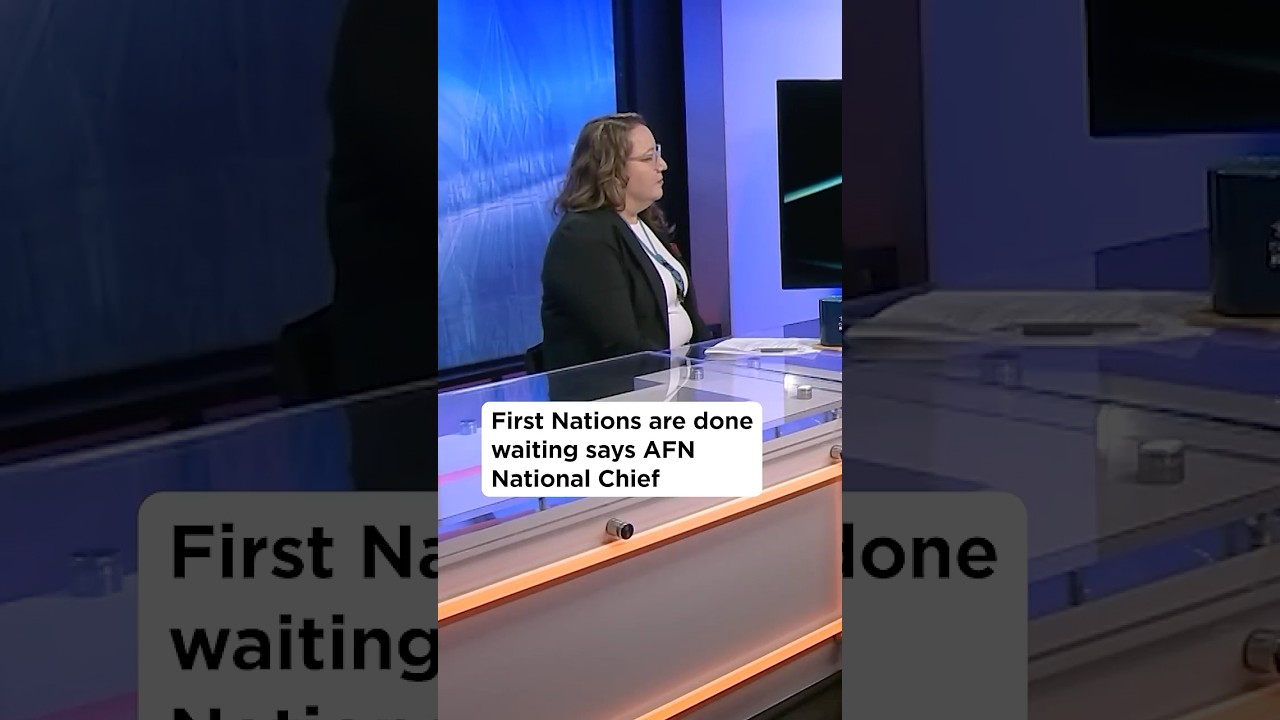 First Nations are done waiting says AFN National Chief