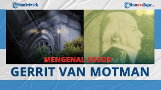 Mengenal Sosok Gerrit van Motman, Dikenal Sebagai Tuan Tanah di Bogor