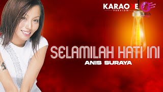 Download lagu Karaoke MV - Anis Suraya - Selamilah Hati Ini (Karaoke) mp3