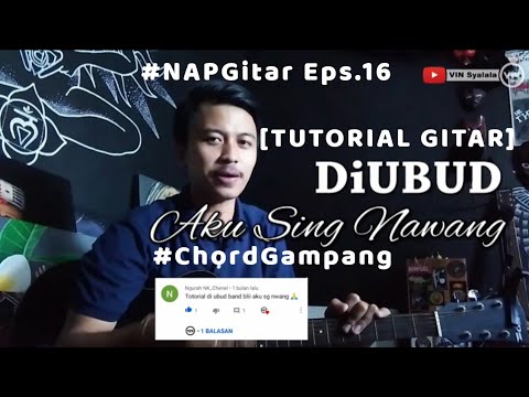 [TUTORIAL GITAR] CHORD GAMPANG! DiUBUD - AKU SING NAWANG #NAPGitar Eps.16