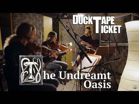 DuckTapeTicket - The Undreamt Oasis - EPK