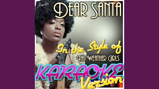 Dear Santa (In the Style of the Weather Girls) (Karaoke Version)