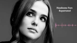 Handsome Furs - Repatriated