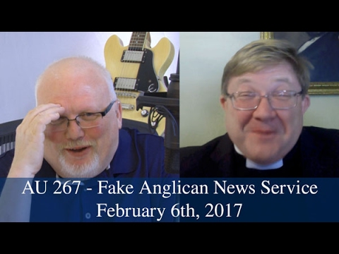 Anglican Unscripted #267 - Fake Anglican News Service