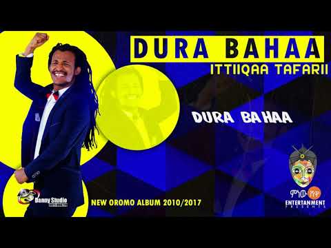Ittiiqaa Tafarii - Dura Bahaa - New Oromo Music 2017(Official Video)