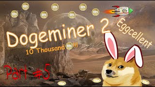dogeminer 2 [part 5] back to 10 mil and 10k dps!!!