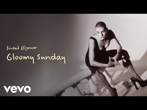 Sinéad O'Connor - Gloomy Sunday (Official Audio)