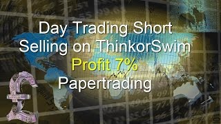 Day Trading Short Selling on ThinkorSwim (Papertrading) - 7% Profit