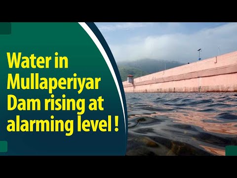 Alarm over rising water level of Mullaperiyar Dam…